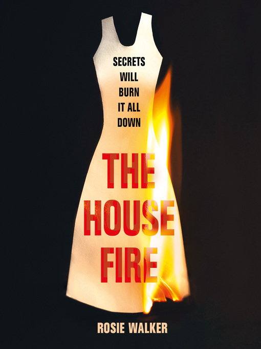 Title details for The House Fire by Rosie Walker - Available